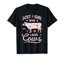 Load image into Gallery viewer, Just A Girl Who loves Cows T shirt Cow Farmer Farm Women Tee
