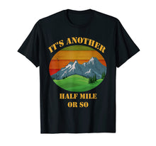 Load image into Gallery viewer, It&#39;s Another Half Mile Or So Retro Shirt
