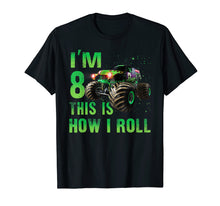 Load image into Gallery viewer, Im 8 This Is How I Roll 8 Years Old 8Th Birthday Shirt
