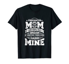 Load image into Gallery viewer, I Raised My Hero Proud Firefighter Mom T Shirt
