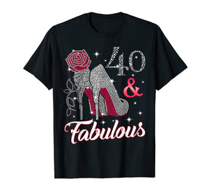 40 & Fabulous T-shirt. 40th Birthday t shirt for women