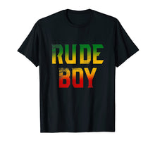 Load image into Gallery viewer, Rude Boy Rasta Reggae Roots Gifts Clothing Shirt Jamaica
