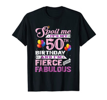 Load image into Gallery viewer, I am Fierce and Fabulous 50th Birthday TShirt
