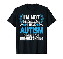 Load image into Gallery viewer, autism awareness i'm not misbehaving i have autism t shirt
