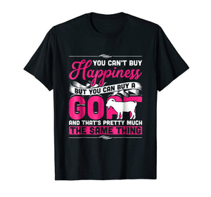 Goat Funny Tshirt - You Can't Buy Happiness