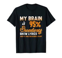 Load image into Gallery viewer, Musical Theatre T Shirt Broadway Show Lyrics Funny Gift Tee
