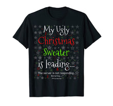 Load image into Gallery viewer, My Ugly Christmas Sweater Loading Tee Funny Christmas Shirt
