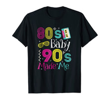 Load image into Gallery viewer, I Love the 80s, 80s Baby 90s Made Me Retro Gift Shirt
