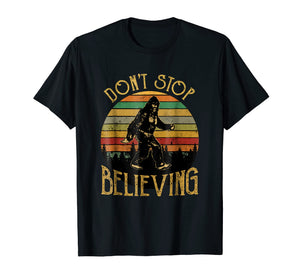 Don't Stop Believing Bigfoot T Shirt Gift for Women Men