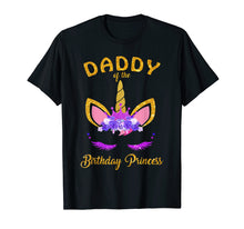 Load image into Gallery viewer, Daddy of the Birthday Princess Unicorn Girl T Shirt Outfit
