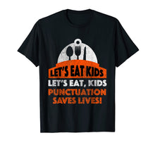 Load image into Gallery viewer, Let's Eat Kids T-Shirt - Punctuation Saves Lives Shirt

