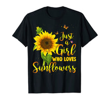 Load image into Gallery viewer, Just A Girl Who Loves Sunflower Shirt
