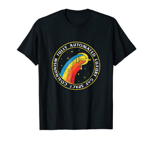 Fully Automated Luxury Gay Space Communism T-Shirt - Meme