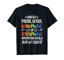 Load image into Gallery viewer, Why Be Racist Sexist Homophobic T shirt Gay Pride LGBT Flag
