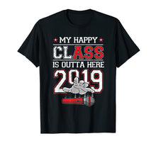 Load image into Gallery viewer, I Graduated TShirt: Funny My Happy Class Is Outta Here 2019
