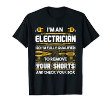 Load image into Gallery viewer, Funny Electrician Gifts - I&#39;m An Electrician T-Shirt
