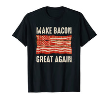 Load image into Gallery viewer, Make Bacon Great Again Funny BBQ Bacon Flag T-Shirt
