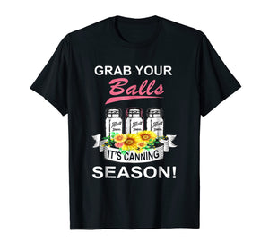 Jar Lover - Grab Your Balls It's Canning Season shirt