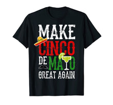 Load image into Gallery viewer, Make Cinco De Mayo Great Again Mexican Drink Shirt Gift
