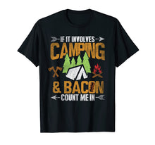Load image into Gallery viewer, Camping Shirts If It Involves Bacon Count Me In Camp T-shirt

