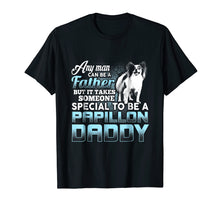 Load image into Gallery viewer, Mens Papillon Daddy T-Shirt Father&#39;s Day Gift Papillon Lovers
