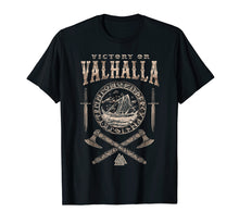 Load image into Gallery viewer, Victory or Valhalla T-Shirt - Viking Ship Illustration Gift
