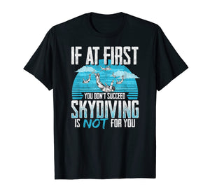 IF AT FIRST YOU DON'T SUCCEED | Funny Skydiving Design