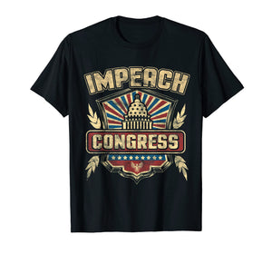 Impeach Congress Anti-Government Political Statement T-Shirt