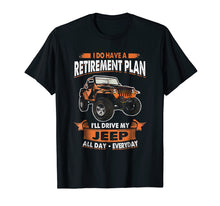Load image into Gallery viewer, Retirement Plan Driving Jeep T-shirt
