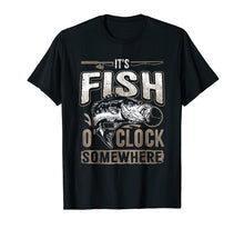 Load image into Gallery viewer, It's Fish O'clock Somewhere-Funny Fishing T-Shirt
