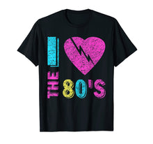 Load image into Gallery viewer, I love The 80'S T-Shirt 80's 90's costume Party Tee
