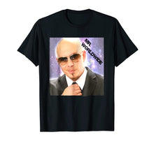 Load image into Gallery viewer, Mr-Worldwide T Shirt Funny
