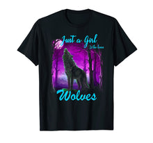 Load image into Gallery viewer, Just a Girl Who Loves wolves - Wolf Shirt for Girls Women
