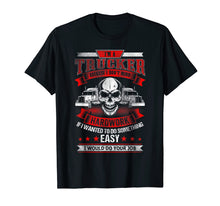 Load image into Gallery viewer, I'M A TRUCKER Fun Truck Drivers Trucking Skull T-Shirt
