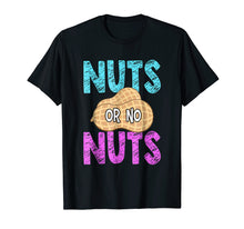 Load image into Gallery viewer, Nuts No Nuts Funny Gender Reveal Tshirt Gender Reveal Party
