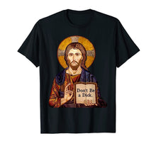 Load image into Gallery viewer, Jesus-Don't-Be-A-Dick-Funny-T-Shirt
