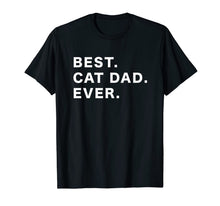 Load image into Gallery viewer, Mens Best Cat Dad Ever T-Shirt-1059994
