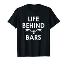 Load image into Gallery viewer, Life Behind Bars - Funny Biker and Cyclist Gifts T-Shirt
