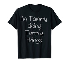 Load image into Gallery viewer, I'm TAMMY Doing Funny Things Women Name Birthday Gift Idea T-Shirt-2415908
