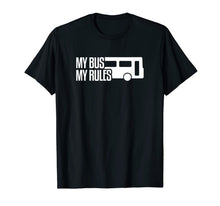 Load image into Gallery viewer, My Bus My Rules Bus Driver T-Shirt-3122260

