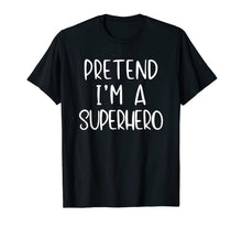 Load image into Gallery viewer, Pretend Superhero Costume Halloween Lazy Easy Last Minute T-Shirt
