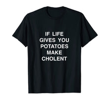Load image into Gallery viewer, if life gives you potatoes make Cholent passover Jewish food T-Shirt-1360560
