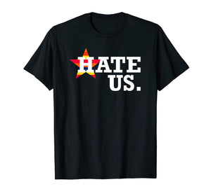Hate Us Houston Baseball Proud Fan Graphic T-Shirt-69555