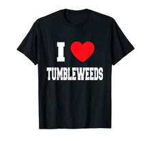 Load image into Gallery viewer, I Love tumbleweeds T-Shirt-4015197
