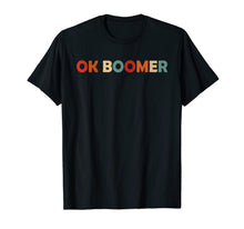 Load image into Gallery viewer, Vintage Retro OK Boomer Okay Gen Z Millennials Generation T-Shirt
