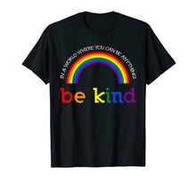 Load image into Gallery viewer, Be Kind Gay Les Pride Rainbow shirts
