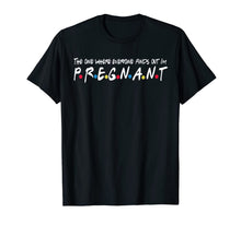 Load image into Gallery viewer, The One Where Everyone Finds Out I'm Pregnant Gift Shirt
