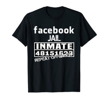 Load image into Gallery viewer, Facebook-Jail-Inmate-Repeat T-Shirt-749007
