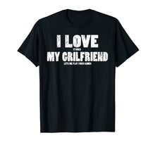 Load image into Gallery viewer, I Love It When My Girlfriend Lets Me Play Video Games Gamer T-Shirt-1323608
