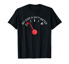 Load image into Gallery viewer, My Give a Shit Meter T-Shirt-4155300
